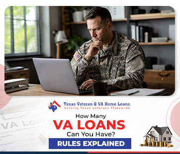 how many va loans can you have rules explained | texas veteran va home loans how many va loans can you have